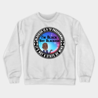 I’m Not Blackish Crewneck Sweatshirt